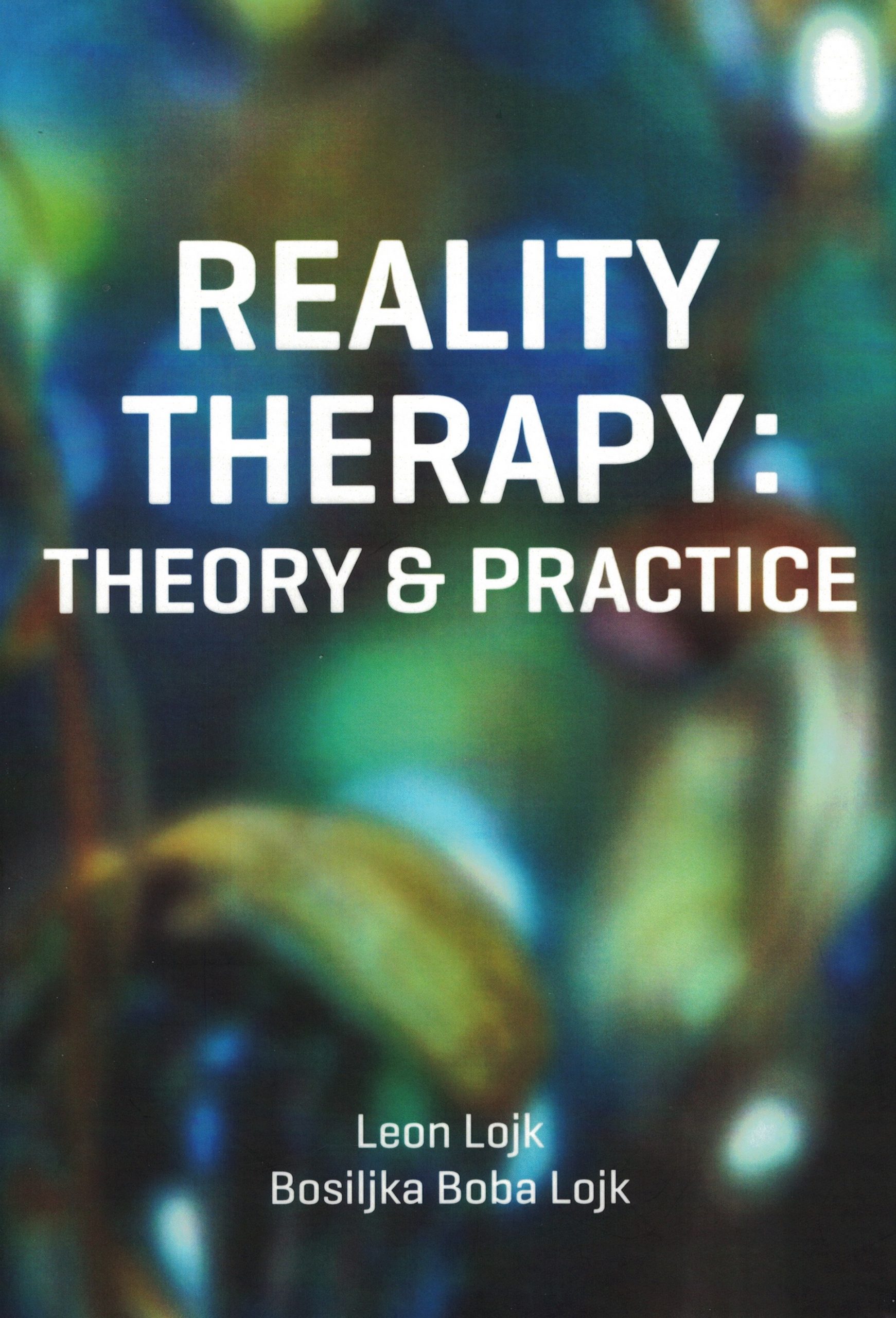 Reality Therapy: Theory and Practice